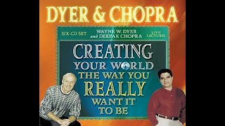Audiobook: Creating Your World The Way You Really Want It To Be by Wayne W. Dyer, Deepak Chopra