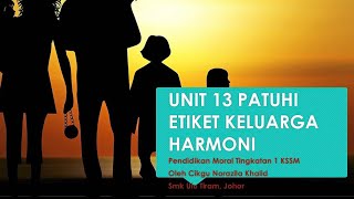 Nota Pendidikan Moral T1 KSSM Unit 13 PATUHI ETIKET KELUARGA HARMONI