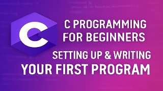 👉 C Programming for Beginners: Setting Up & Writing Your First Program (Hello World)