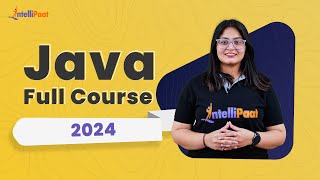 Java Course 2024 | Java Tutorial For Beginners | Core Java Full Course | Intellipaat