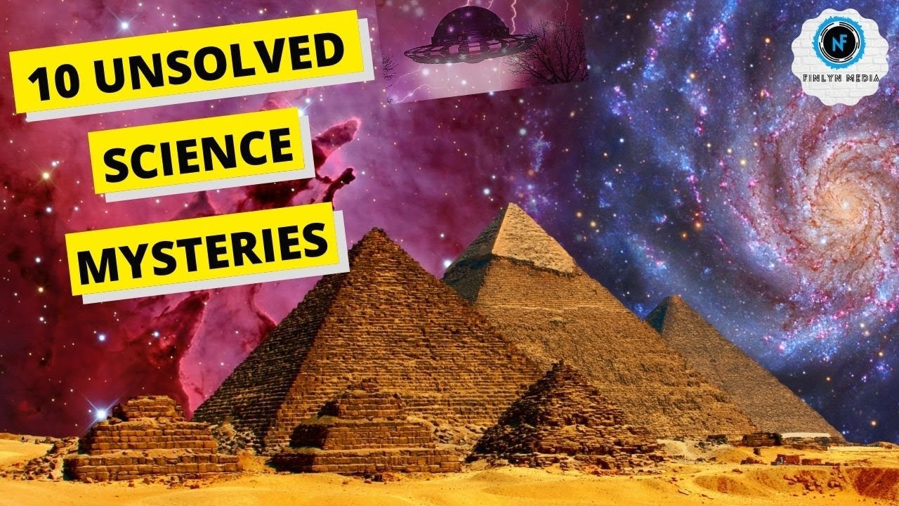 10 Most Mysteries Science Hasn T Solved English Finlyn Media Nf