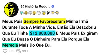 Meus Pais Sempre Favoreceram Minha Irmã Durante Toda A Minha Vida. Então Ela Descobriu Que Eu....