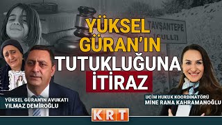 NARİN GÜRAN DAVASINDA MÜEBBET HAPİS ALAN ANNE YÜKSEL GÜRAN'IN AVUKATI KONUŞTU