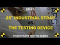 Titan Straps Testing Series Ep #1: 25