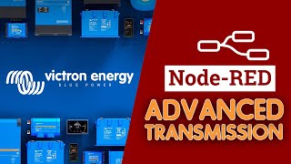 Node RED VIctron Tutorial - ADVANCED TRANSMISSION [Victron Live Training]