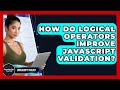 How Do Logical Operators Improve JavaScript Validation? - JavaScript Toolkit