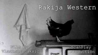 RAKIJA WESTERN -Film by Vladimir Jaksic and Scanplay Production