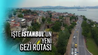 İŞTE İSTANBUL'UN YENİ GEZİ ROTASI