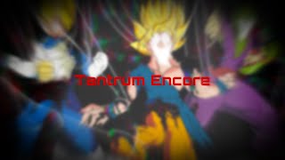 Tantrum Encore || DBZ Mix