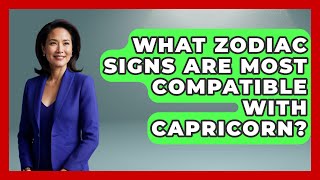 What Zodiac Signs Are Most Compatible With Capricorn? - Astrology Awakening