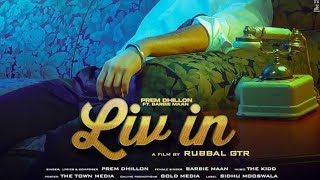 Liv in by Prem Dhillon / FT. Barbie Maan/ Sidhu Moose wala / The kidd / Gold media / The Town media.