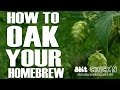 How to add Oak to Homebrew or Homemade Wine 🍺