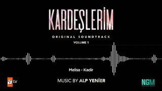 Kardeşlerim Soundtrack - Melisa - Kadir