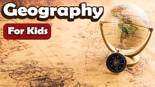 Geography for Kids | Learn About Science for Kids