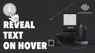 Reveal Text On Hover | Squarespace Tutorial