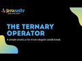 The Ternary Operator | Java for Beginners