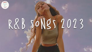 R&B songs 2023 🍸 R&B music 2023 ~ Best RnB songs playlist