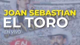 Joan Sebastian - El Toro (En Vivo) (Audio Oficial)