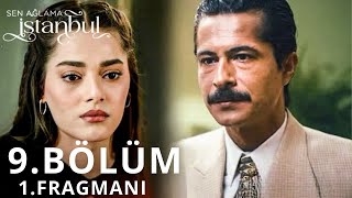 Sen Ağlama İstanbul 9. Bölüm Fragmanı