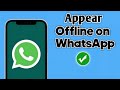 How to Appear Offline On WhatsApp (Even When Online)