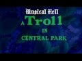 A Troll in Central Park: Musical Hell Review #55