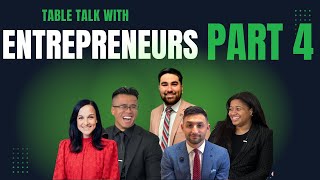 Table Talk with Entrepreneurs Part 4