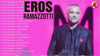 Eros Ramazzotti canciones - Eros Ramazzotti Migliori Successi