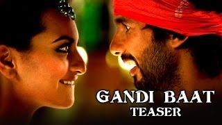 Gandi Baat (Song Teaser) | Shahid Kapoor, Prabhu Dheva & Sonakshi Sinha | R...Rajkumar