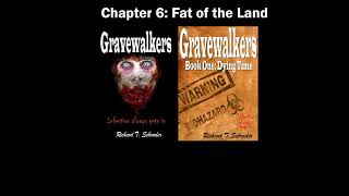 Audio Book - Gravewalkers: Book One - Dying Time - Chapter Six: Fat of the Land
