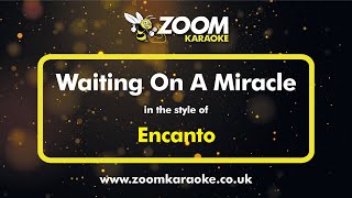 Encanto - Waiting On A Miracle - Karaoke Version from Zoom Karaoke