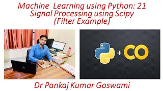 Machine Learning using Python: 21 (Signal Processing using Scipy)