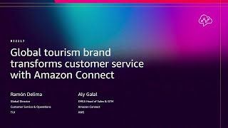 AWS re:Invent 2025 - Global tourism brand transforms customer service with Amazon Connect (BIZ217)