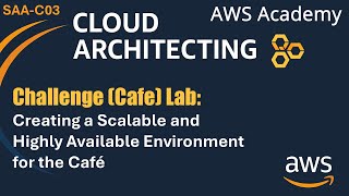 Challenge (Café) lab: Creating a Scalable and Highly Available Environment for the Café - SAA-C03