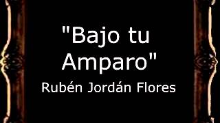 Bajo tu Amparo - Rubén Jordán Flores [BM]