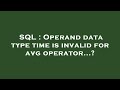 SQL : Operand data type time is invalid for avg operator...?
