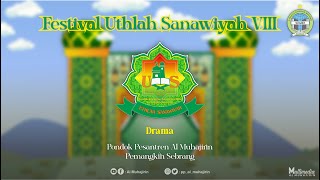 UTHLAH SANAWIYAH KE-8 PONDOK PESANTREN AL MUHAJIRIN TAHUN 2024 DRAMA ISLAMI