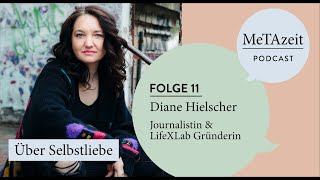 MeTAzeit Podcast -  Folge 11 - Diane Hielscher | Über Selbstliebe