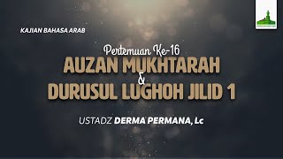 Kajian Bahasa Arab Pertemuan Ke-16 - Ustadz Derma Permana, Lc. Hafizhahullah