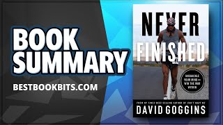 Never Finished | Unshackle Your Mind and Win the War Within | David Goggins | Book Summary