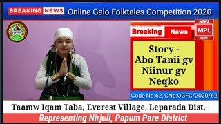 Online Galo Folktales Competition 2020||CNo:62|| Story- Abo Tanii gv Niinur gv Neqko|Taamw Iqam Taba