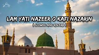 Lam Yati Nazeero Kafi Nazarin | Sufi Kalam | Slowed & Reverb | Haya_ aesticxs #naat  #youtube #fyp