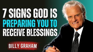 7 Signs God Is Preparing You to Receive Blessings -Billy Graham!