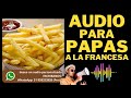 📢audio para vender papas a la francesa 🍟