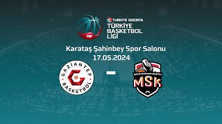 Gaziantep Basketbol – Mersin Büyükşehir Belediyesi Türkiye Sigorta TBL Playoff Yarı Final