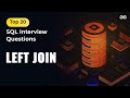 Left Join | Ep-11 | Top 20 SQL Interview Questions | GeeksforGeeks