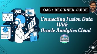 Oracle Analytics Cloud Beginner Guide: Connect, Visualize & Explore Oracle Fusion Cloud ERP Data