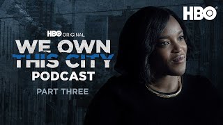 We Own This City Podcast | Ep.3 with Wunmi Mosaku & Justin Fenton | HBO