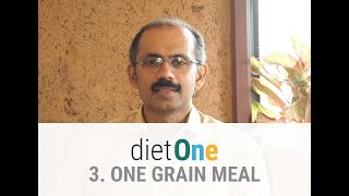 One Grain-Meal A Day | Diet One| Dr. Manjunath Sukumaran