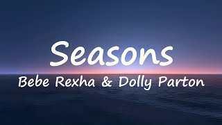 Bebe Rexha & Dolly Parton - Seasons (Lyrics Video)