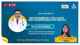 Environmental Pollution \u0026 Cardiovascular Health - Dr. N N Khanna